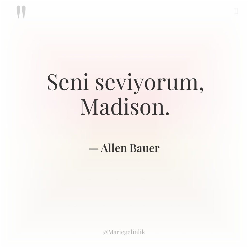 Seni seviyorum, Madison.