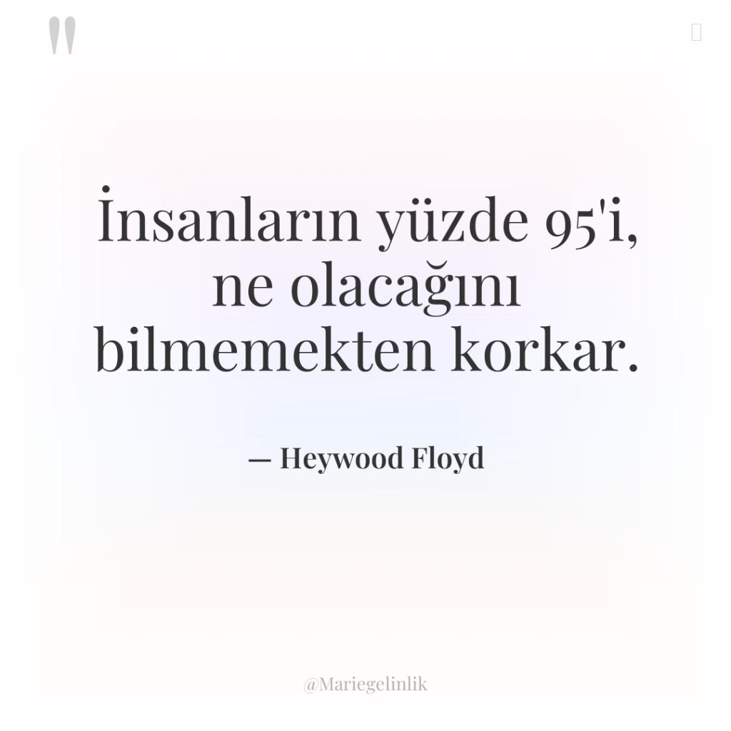 İnsanların yüzde 95’i, ne olacağını bilmemekten korkar.