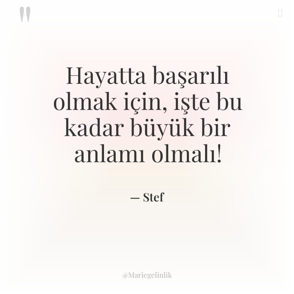 Hayatta başarılı olmak için, işte bu kadar büyük bir anlamı…