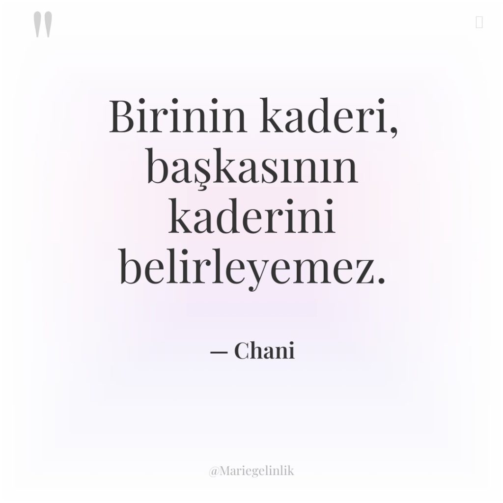 Birinin kaderi, başkasının kaderini belirleyemez.