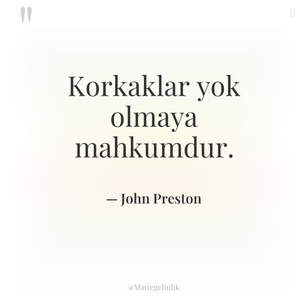 Korkaklar yok olmaya mahkumdur.