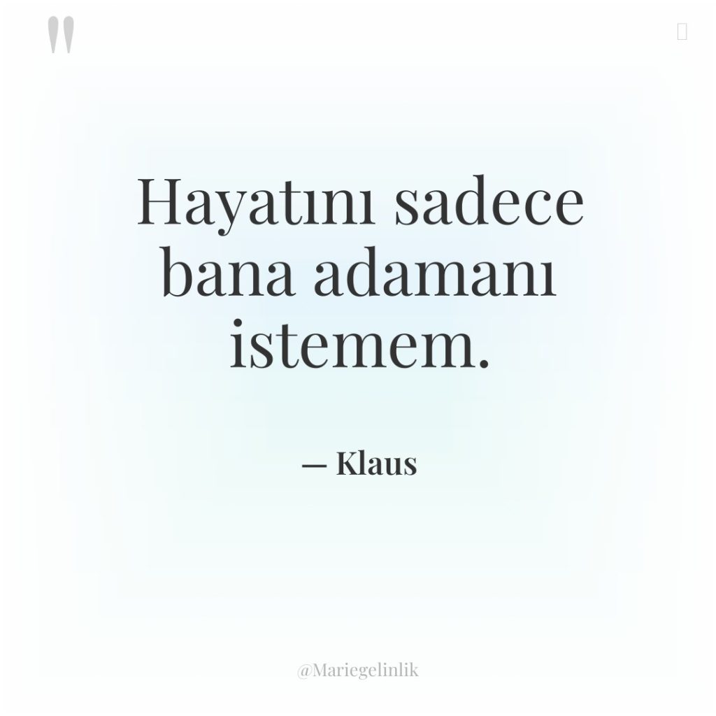 Hayatını sadece bana adamanı istemem.