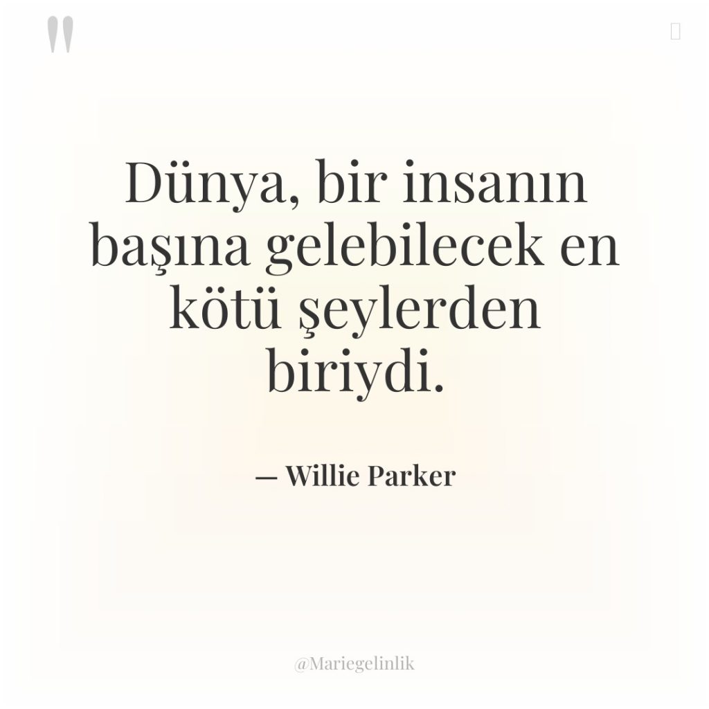 Dünya, bir insanın başına gelebilecek en kötü şeylerden biriydi.