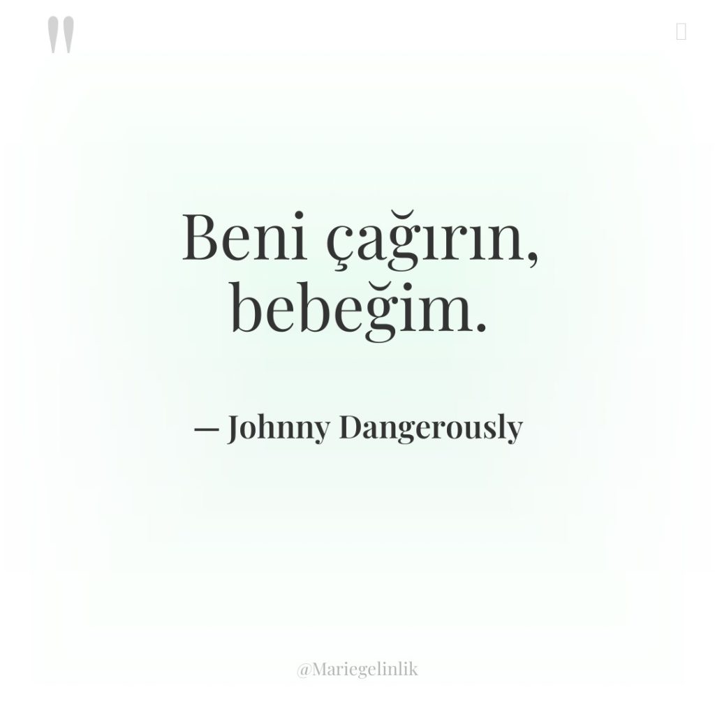 Beni çağırın, bebeğim.