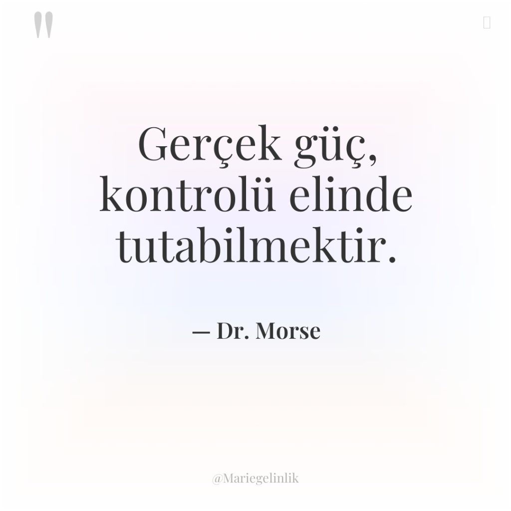 Gerçek güç, kontrolü elinde tutabilmektir.