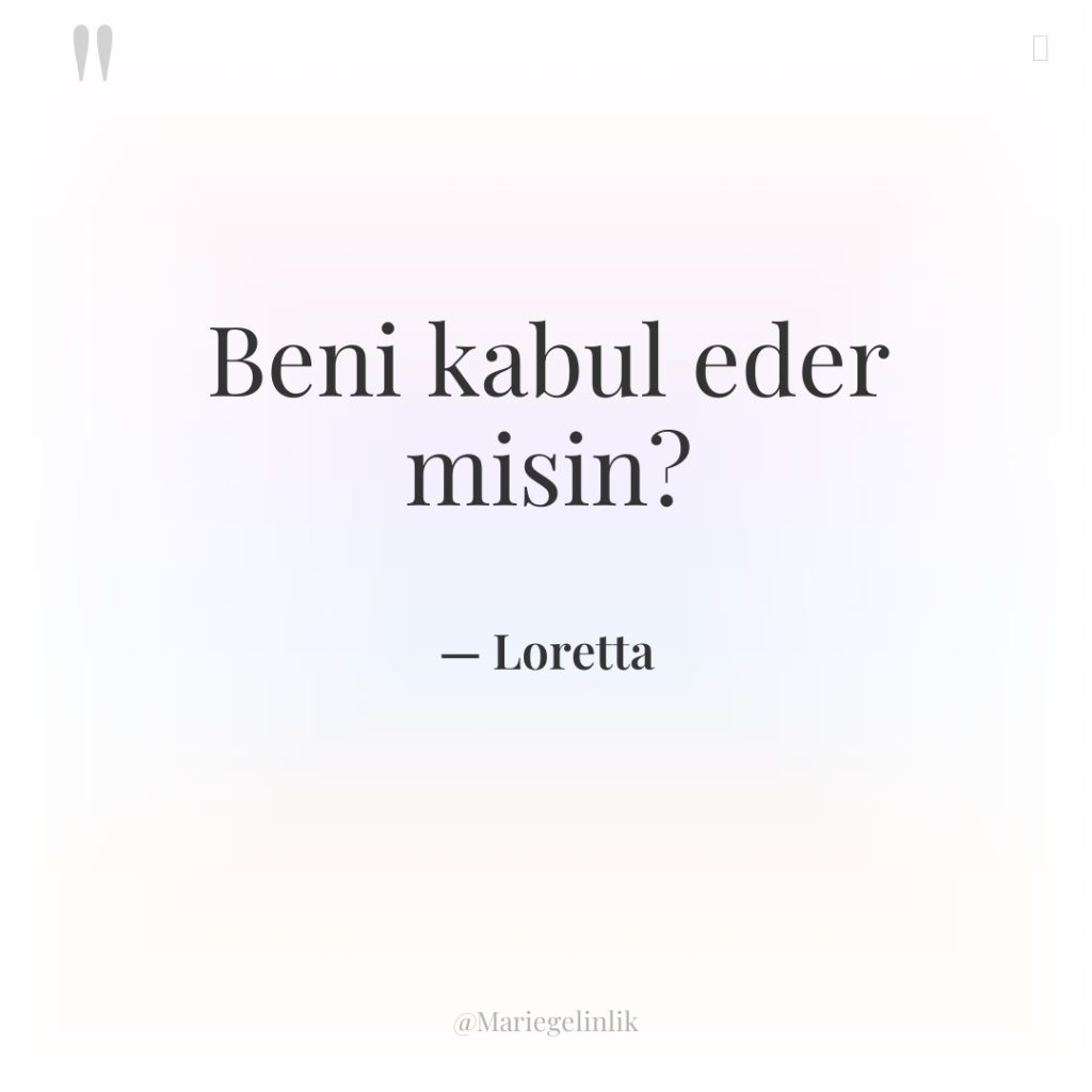 Beni kabul eder misin?