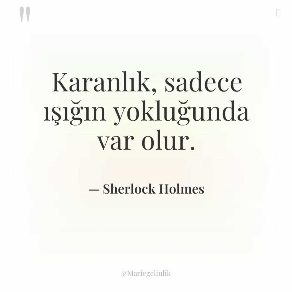 Karanlık, sadece ışığın yokluğunda var olur.