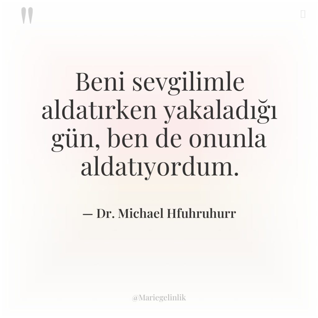 Beni sevgilimle aldatırken yakaladığı gün, ben de onunla aldatıyordum.