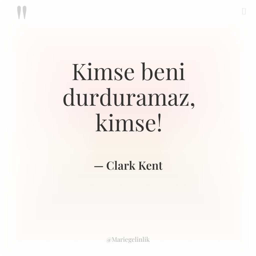 Kimse beni durduramaz, kimse!