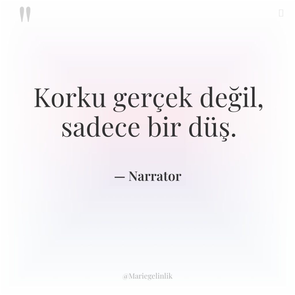Korku gerçek değil, sadece bir düş.