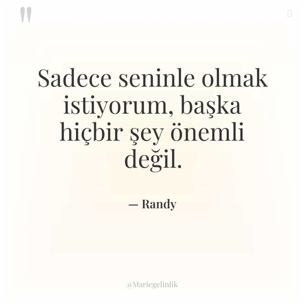 Sadece seninle olmak istiyorum, başka hiçbir şey önemli değil.