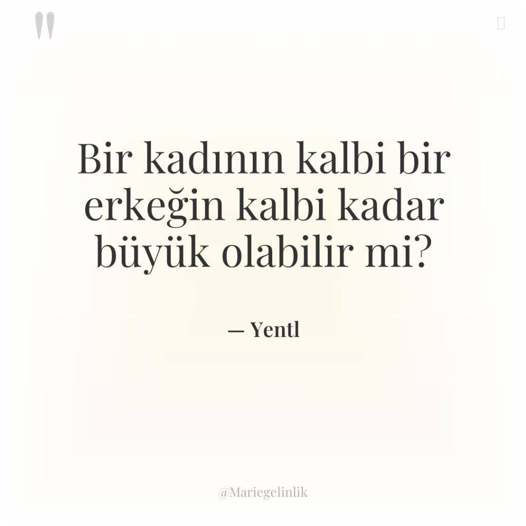 Bir kadının kalbi bir erkeğin kalbi kadar büyük olabilir mi?