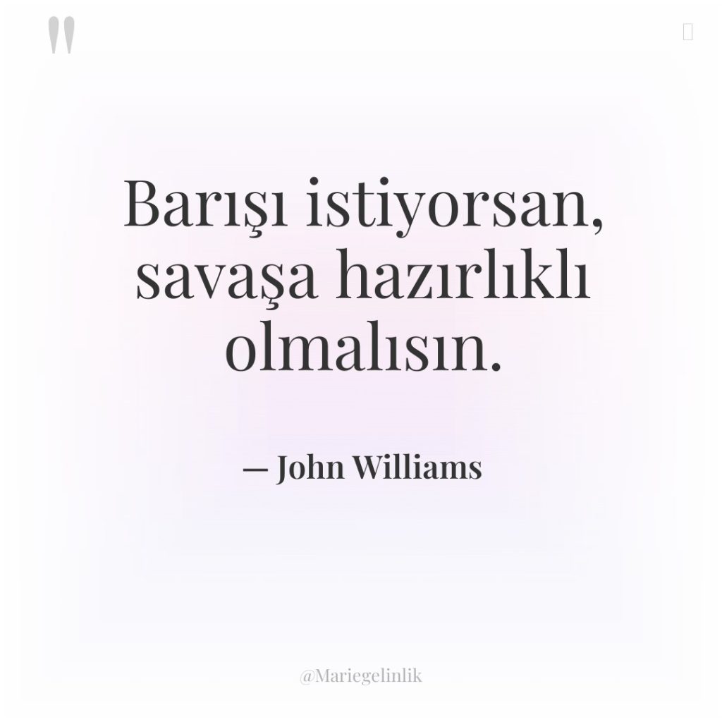 Barışı istiyorsan, savaşa hazırlıklı olmalısın.