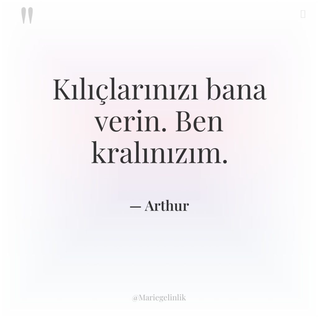 Kılıçlarınızı bana verin. Ben kralınızım.