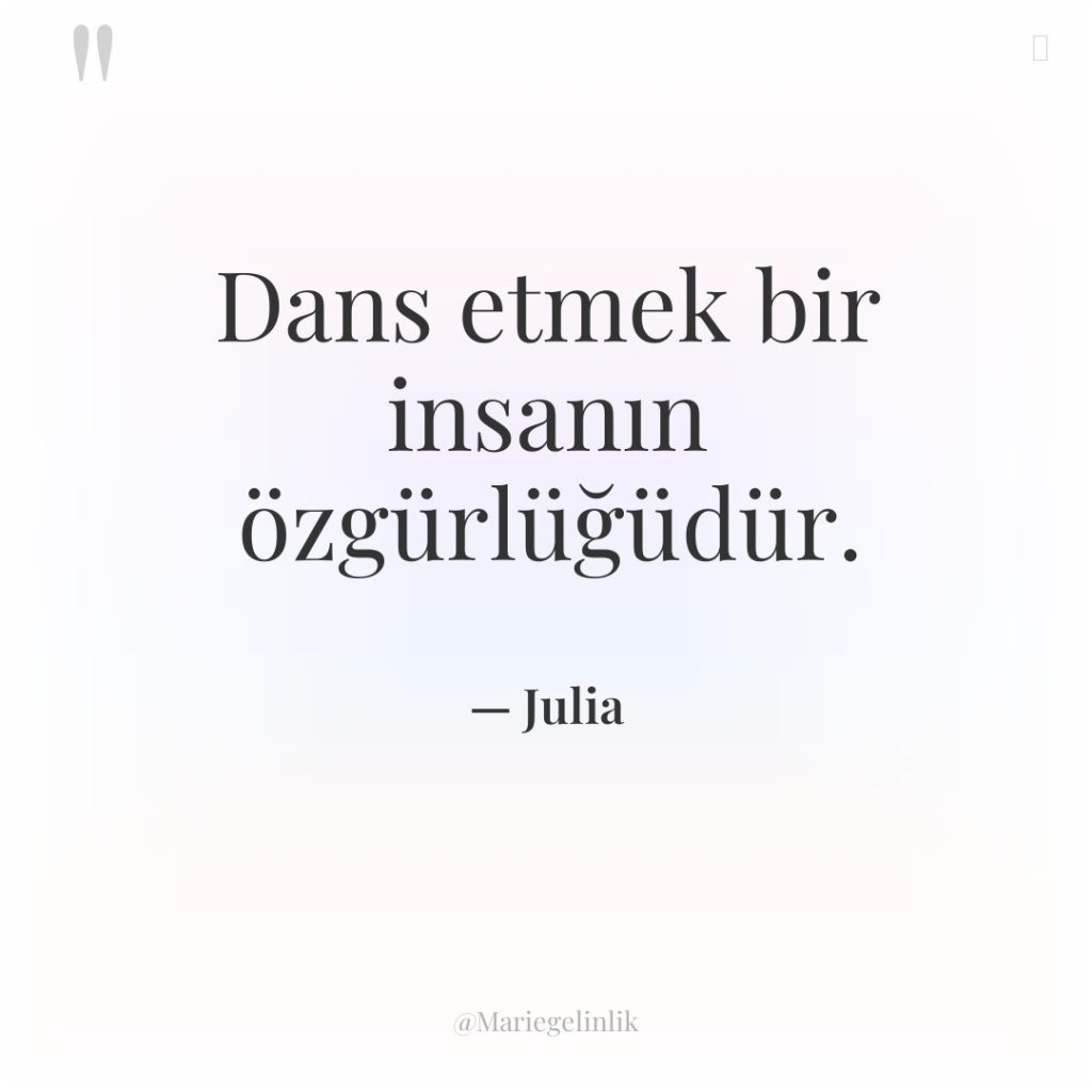 Dans etmek bir insanın özgürlüğüdür.