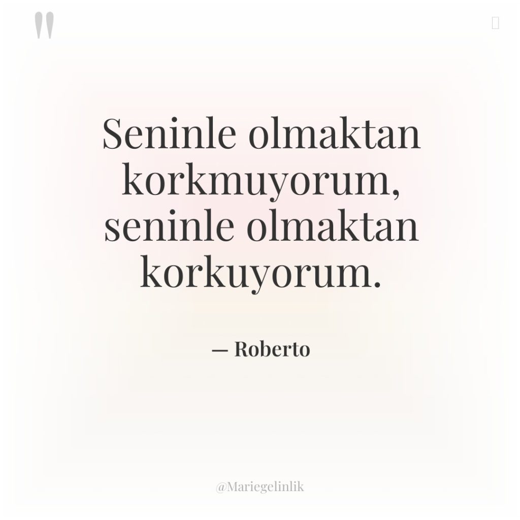 Seninle olmaktan korkmuyorum, seninle olmaktan korkuyorum.