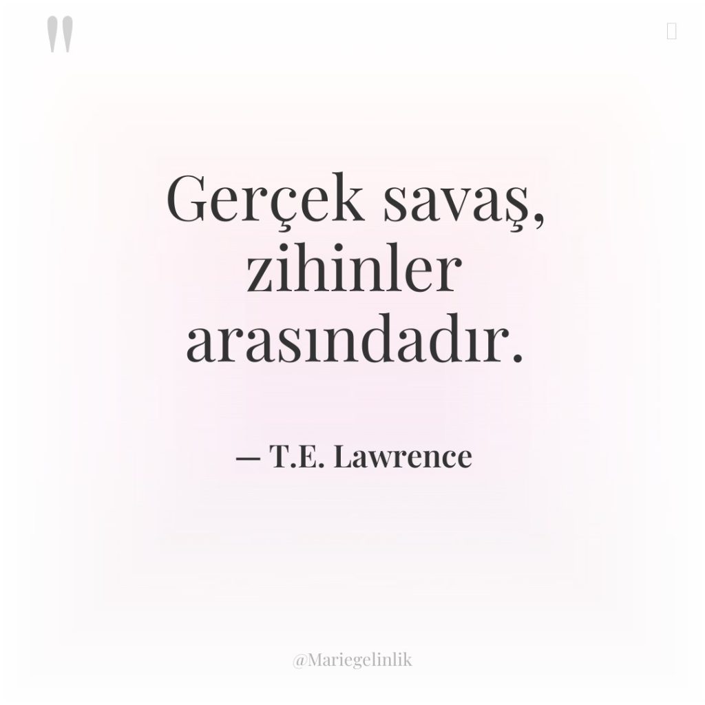 Gerçek savaş, zihinler arasındadır.