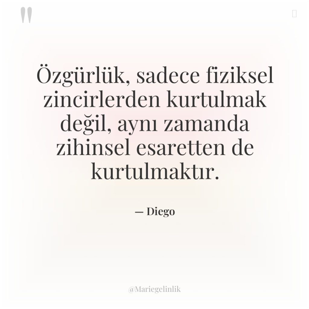 Özgürlük, sadece fiziksel zincirlerden kurtulmak değil, aynı zamanda zihinsel esaretten…