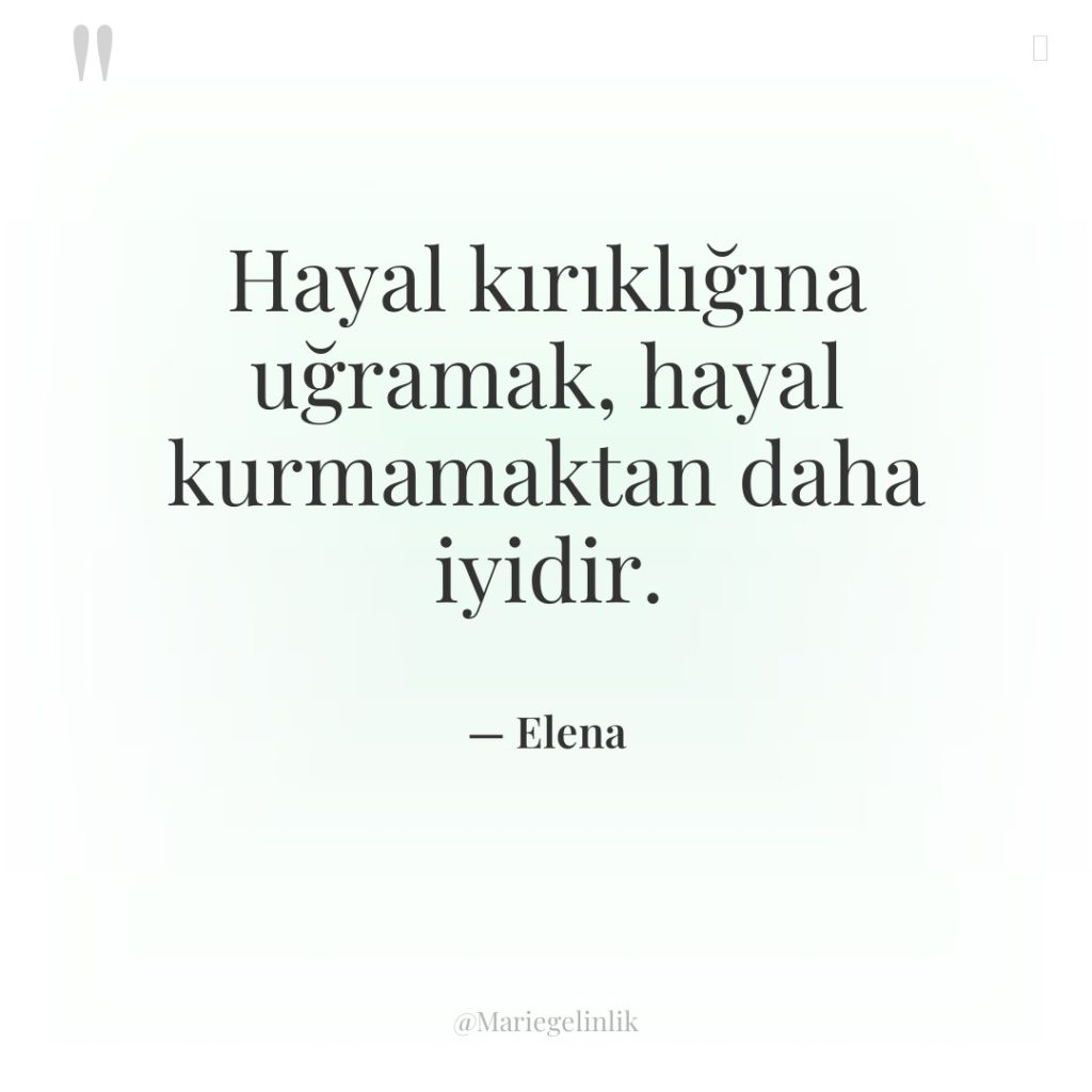 Hayal kırıklığına uğramak, hayal kurmamaktan daha iyidir.