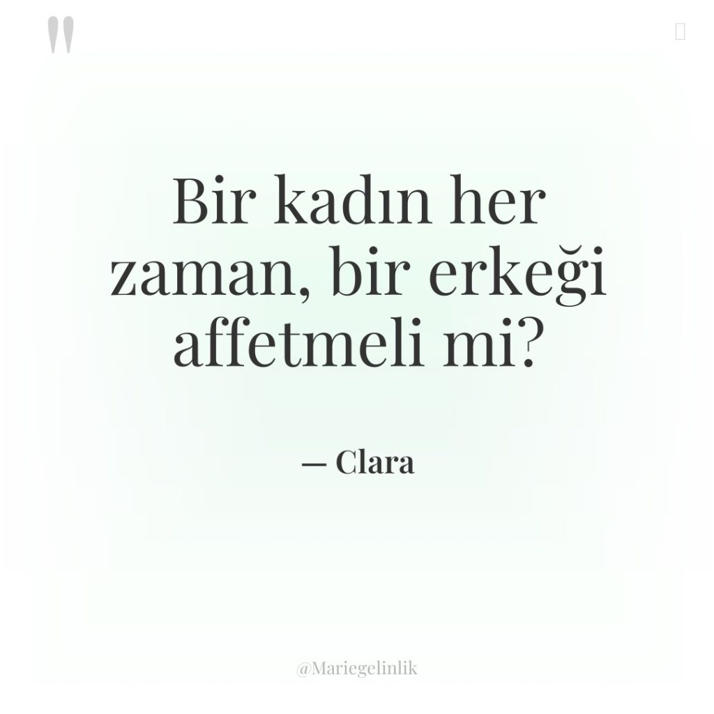 Bir kadın her zaman, bir erkeği affetmeli mi?