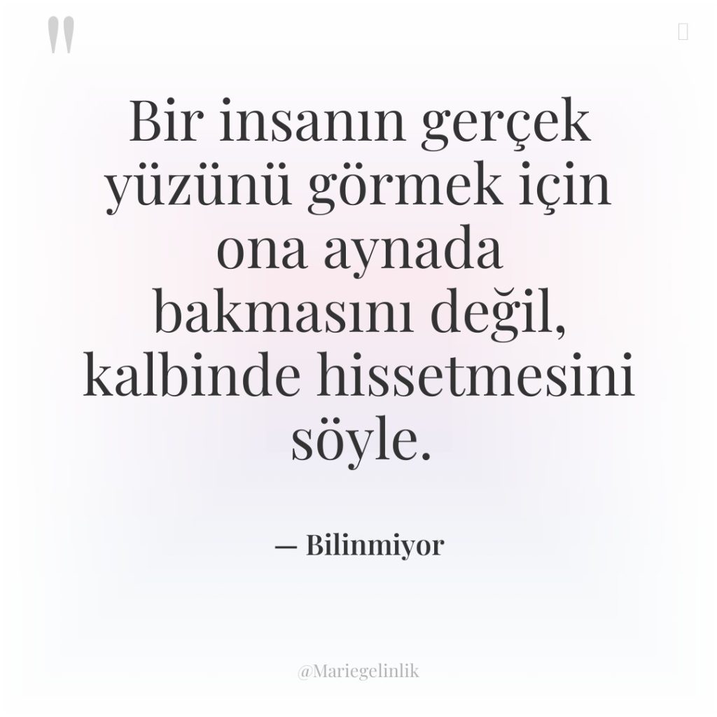 Bir insanın gerçek yüzünü görmek için ona aynada bakmasını değil,…