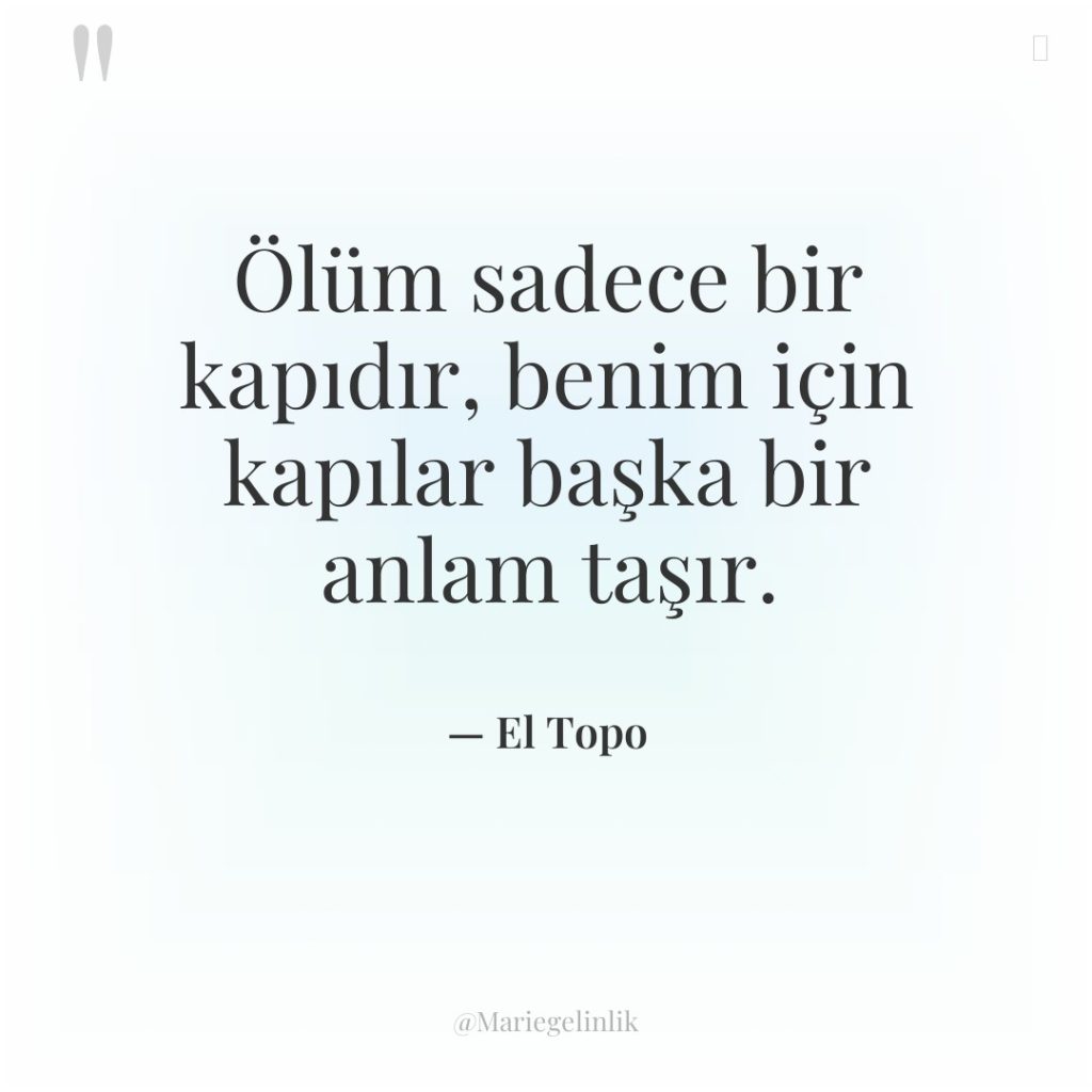 Ölüm sadece bir kapıdır, benim için kapılar başka bir anlam…