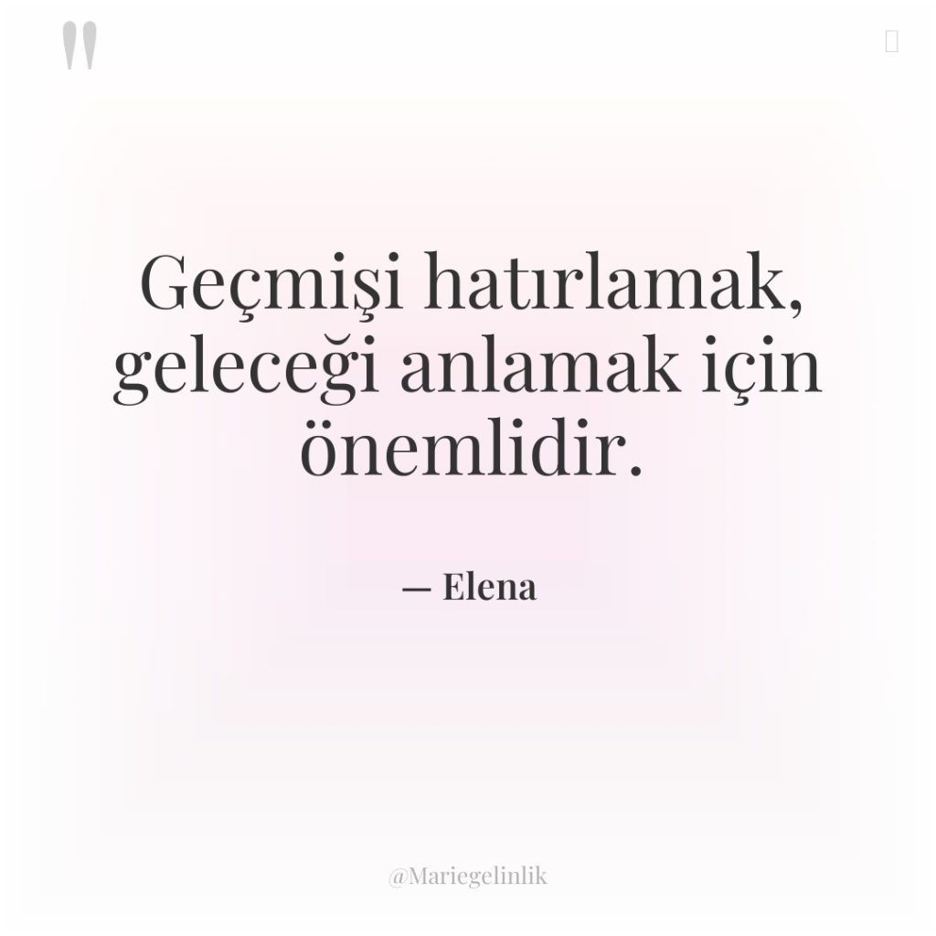 Geçmişi hatırlamak, geleceği anlamak için önemlidir.