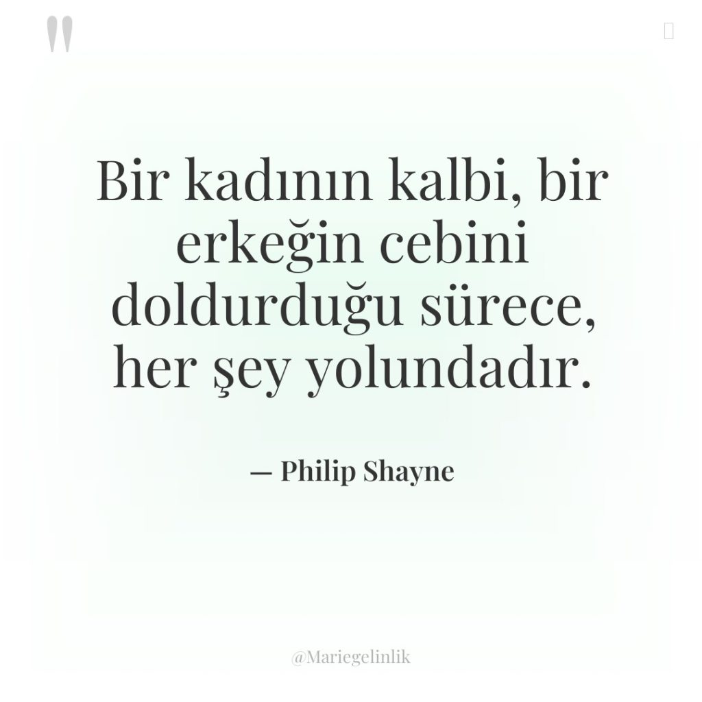 Bir kadının kalbi, bir erkeğin cebini doldurduğu sürece, her şey…