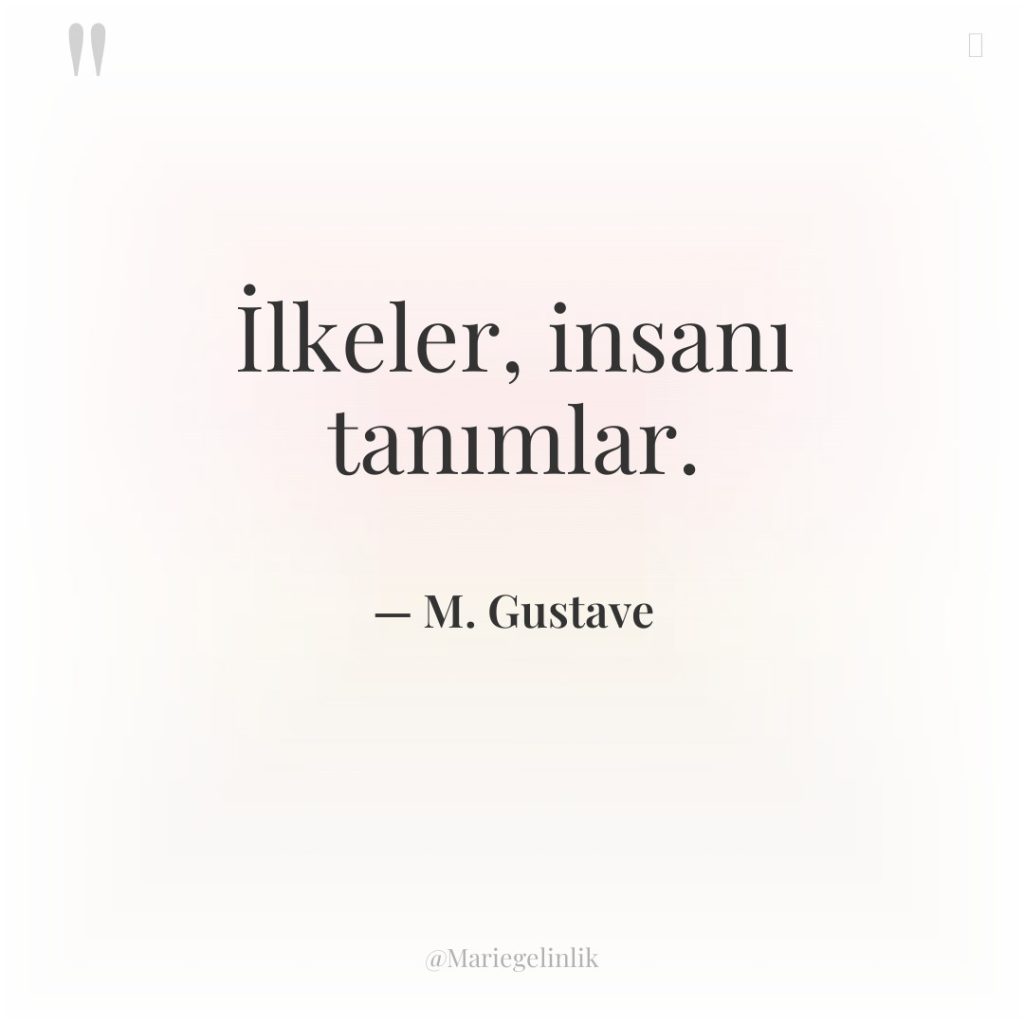 İlkeler, insanı tanımlar.