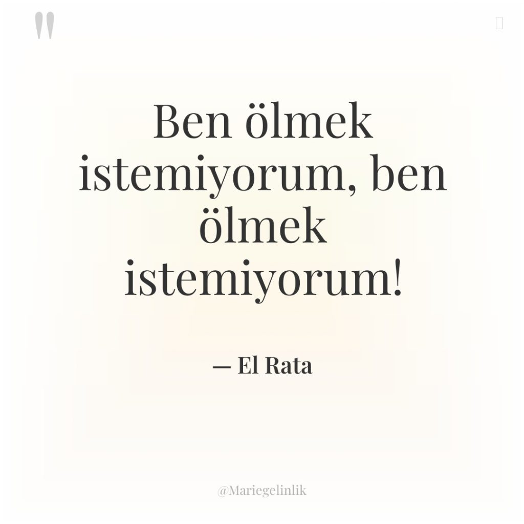 Ben ölmek istemiyorum, ben ölmek istemiyorum!