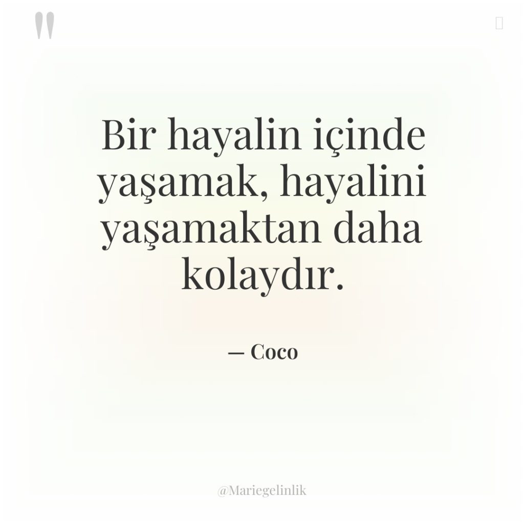 Bir hayalin içinde yaşamak, hayalini yaşamaktan daha kolaydır.