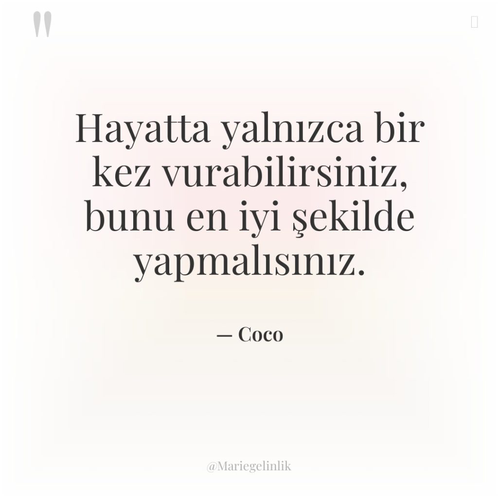 Hayatta yalnızca bir kez vurabilirsiniz, bunu en iyi şekilde yapmalısınız.