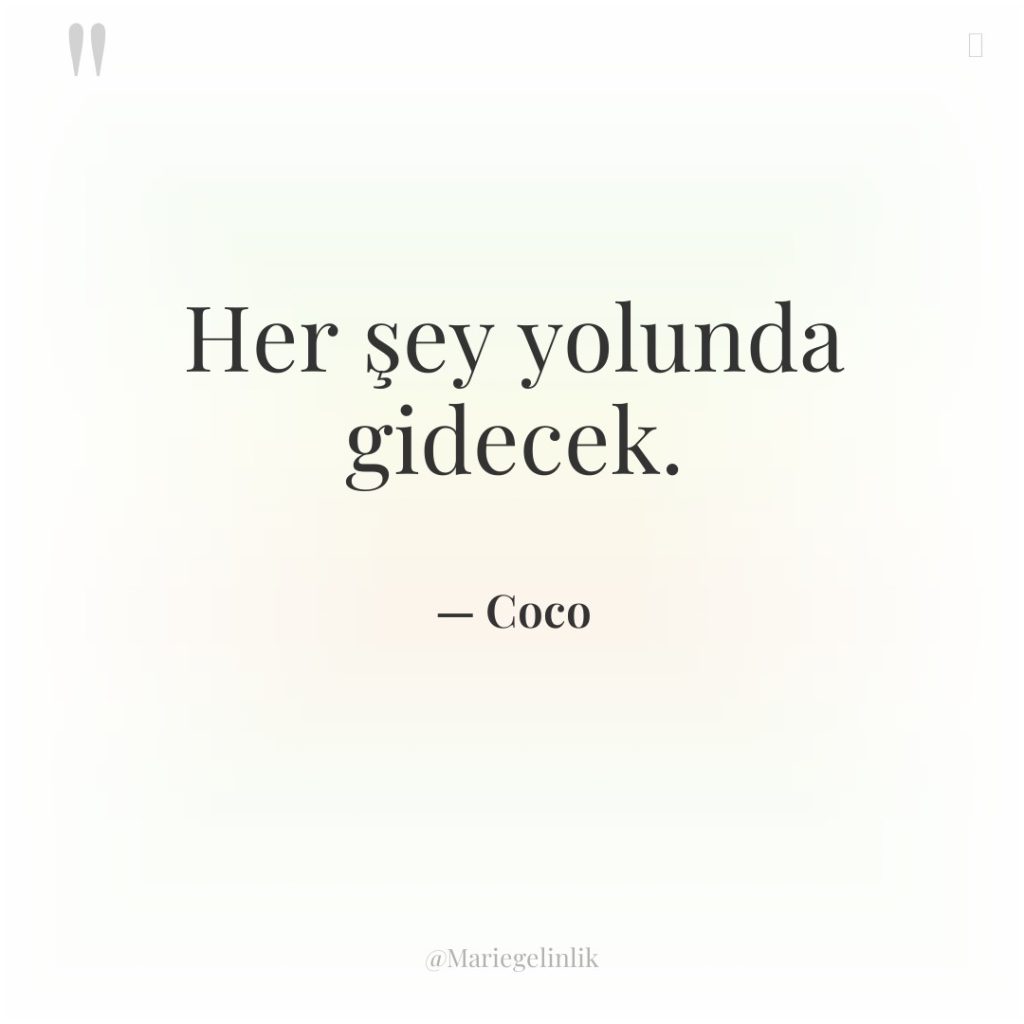 Her şey yolunda gidecek.