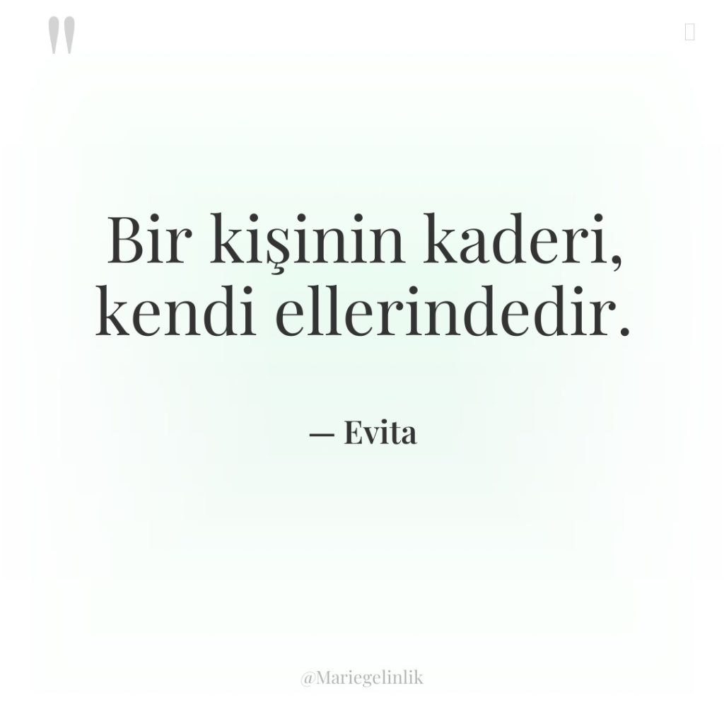 Bir kişinin kaderi, kendi ellerindedir.