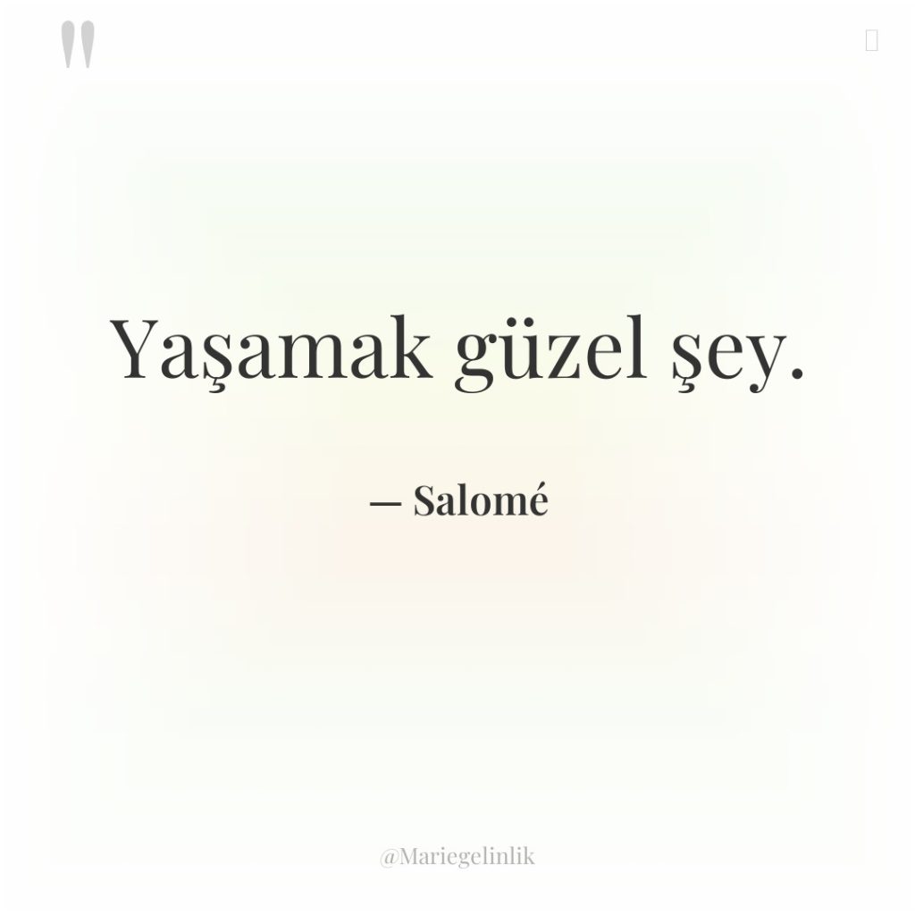 Yaşamak güzel şey.