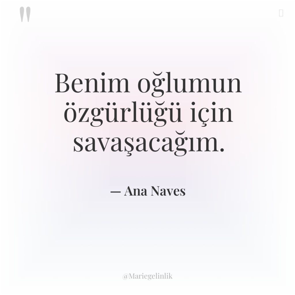 Benim oğlumun özgürlüğü için savaşacağım.