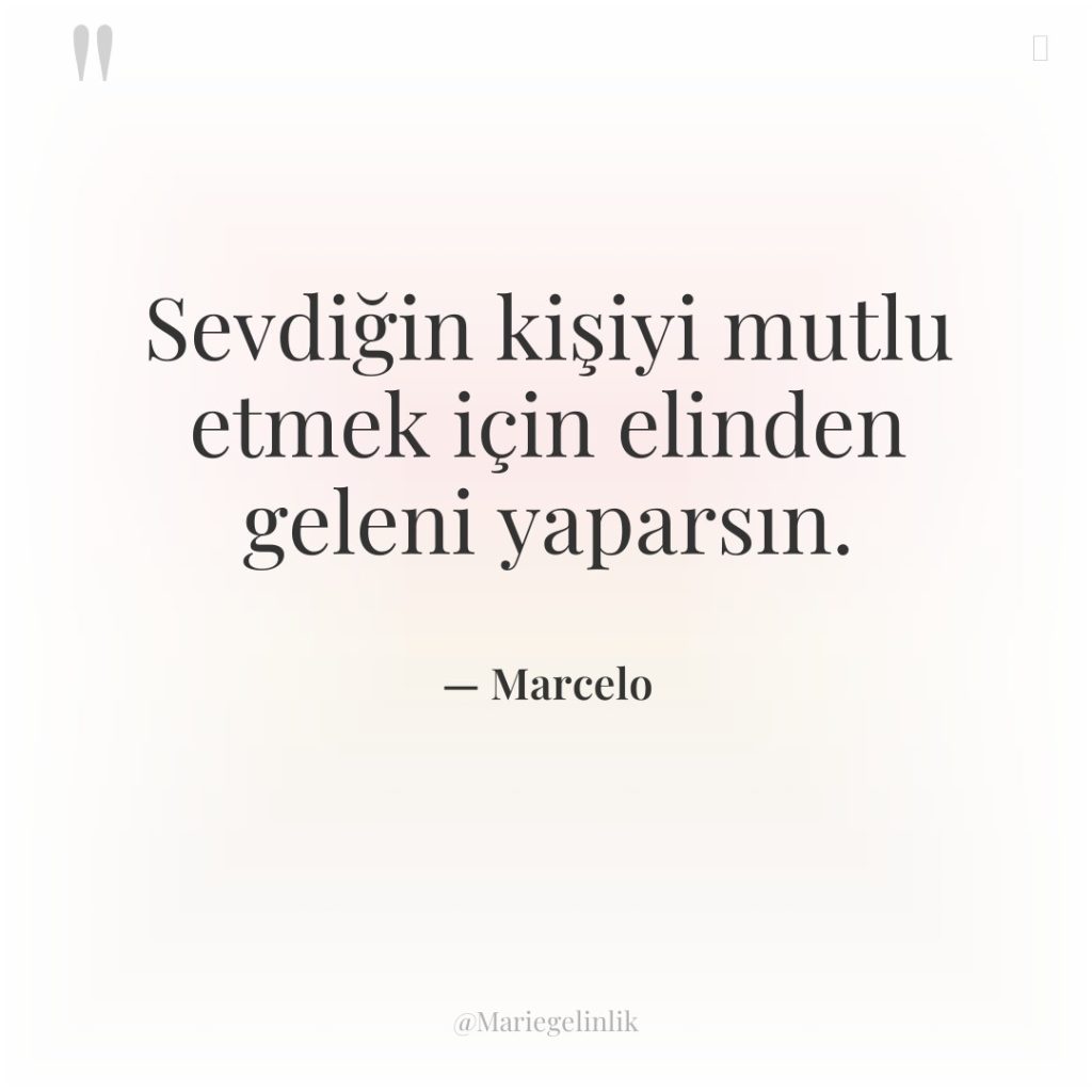 Sevdiğin kişiyi mutlu etmek için elinden geleni yaparsın.