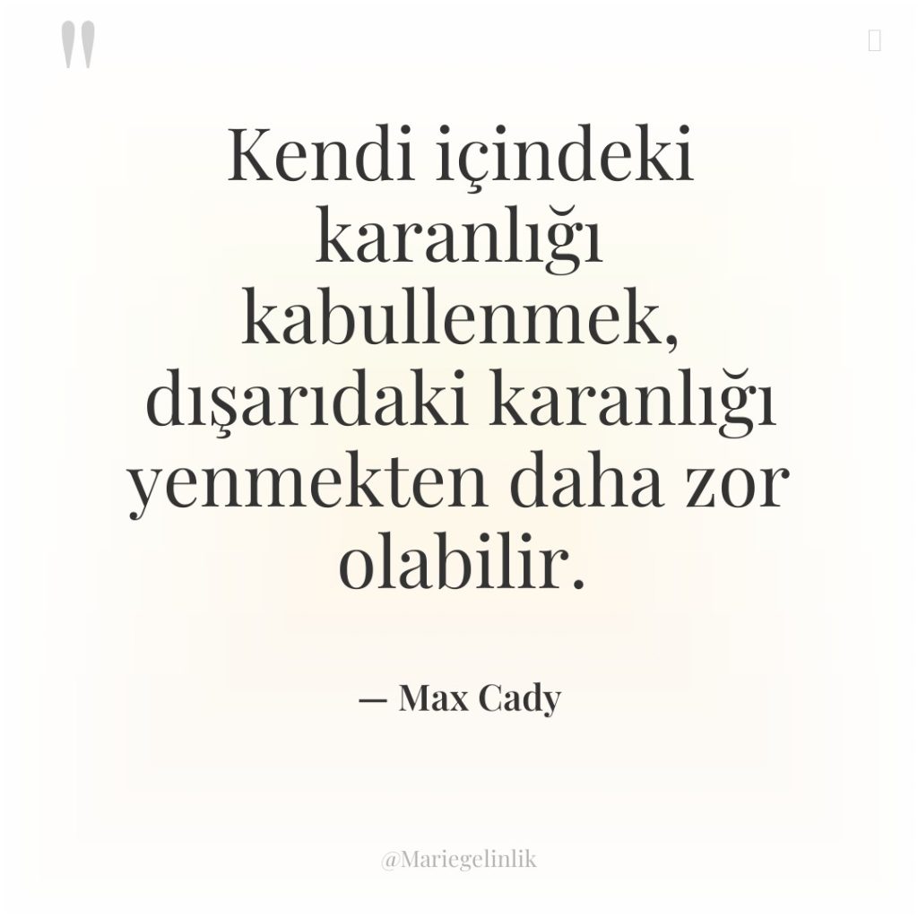 Kendi içindeki karanlığı kabullenmek, dışarıdaki karanlığı yenmekten daha zor olabilir.