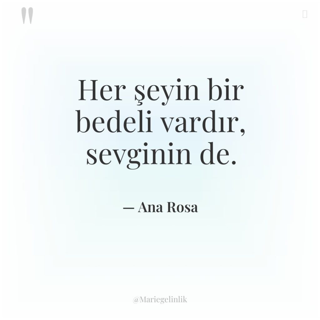 Her şeyin bir bedeli vardır, sevginin de.