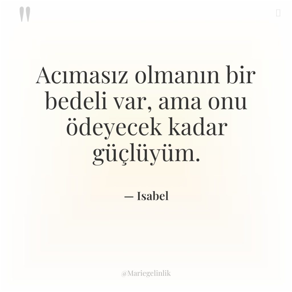 Acımasız olmanın bir bedeli var, ama onu ödeyecek kadar güçlüyüm.