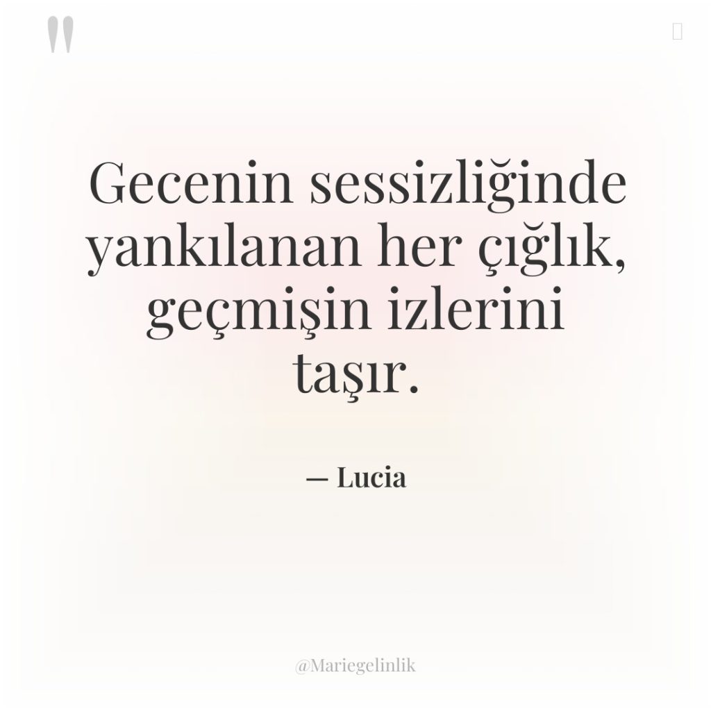 Gecenin sessizliğinde yankılanan her çığlık, geçmişin izlerini taşır.