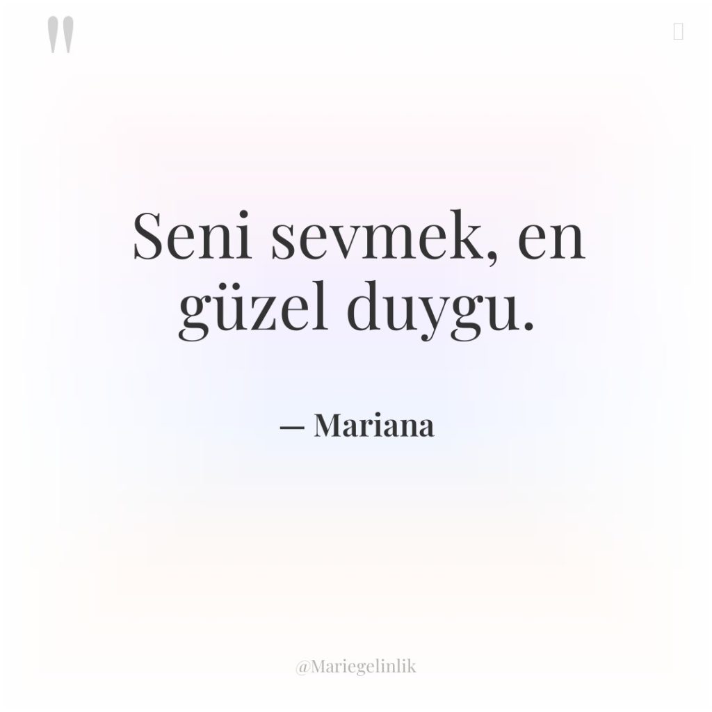 Seni sevmek, en güzel duygu.