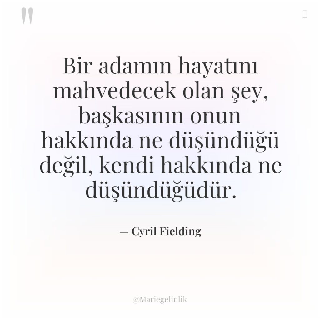 Bir adamın hayatını mahvedecek olan şey, başkasının onun hakkında ne…