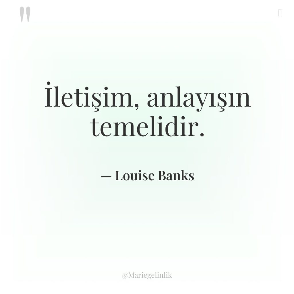 İletişim, anlayışın temelidir.