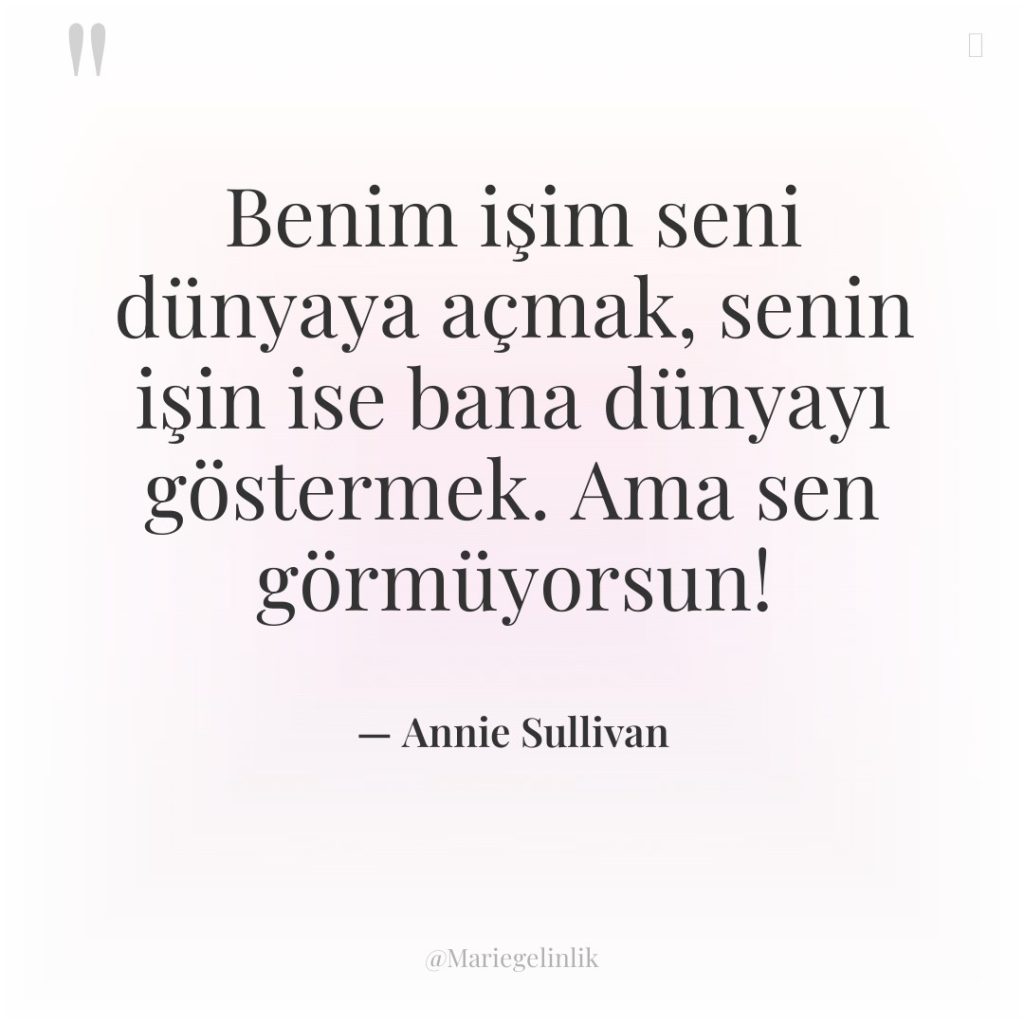 Benim işim seni dünyaya açmak, senin işin ise bana dünyayı…