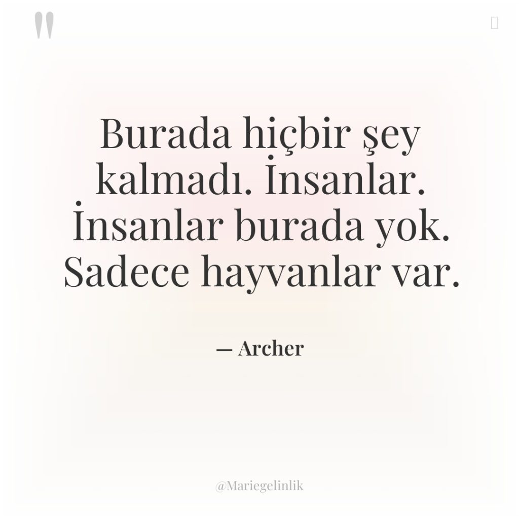 Burada hiçbir şey kalmadı. İnsanlar. İnsanlar burada yok. Sadece hayvanlar…