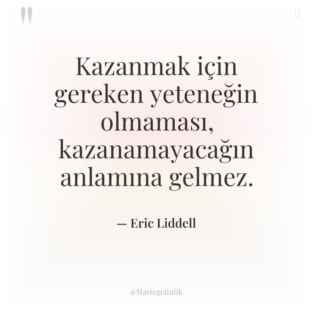 Kazanmak için gereken yeteneğin olmaması, kazanamayacağın anlamına gelmez.