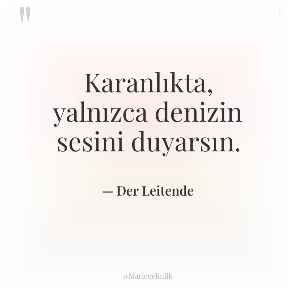 Karanlıkta, yalnızca denizin sesini duyarsın.