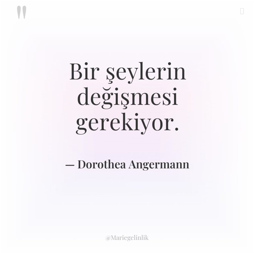 Bir şeylerin değişmesi gerekiyor.