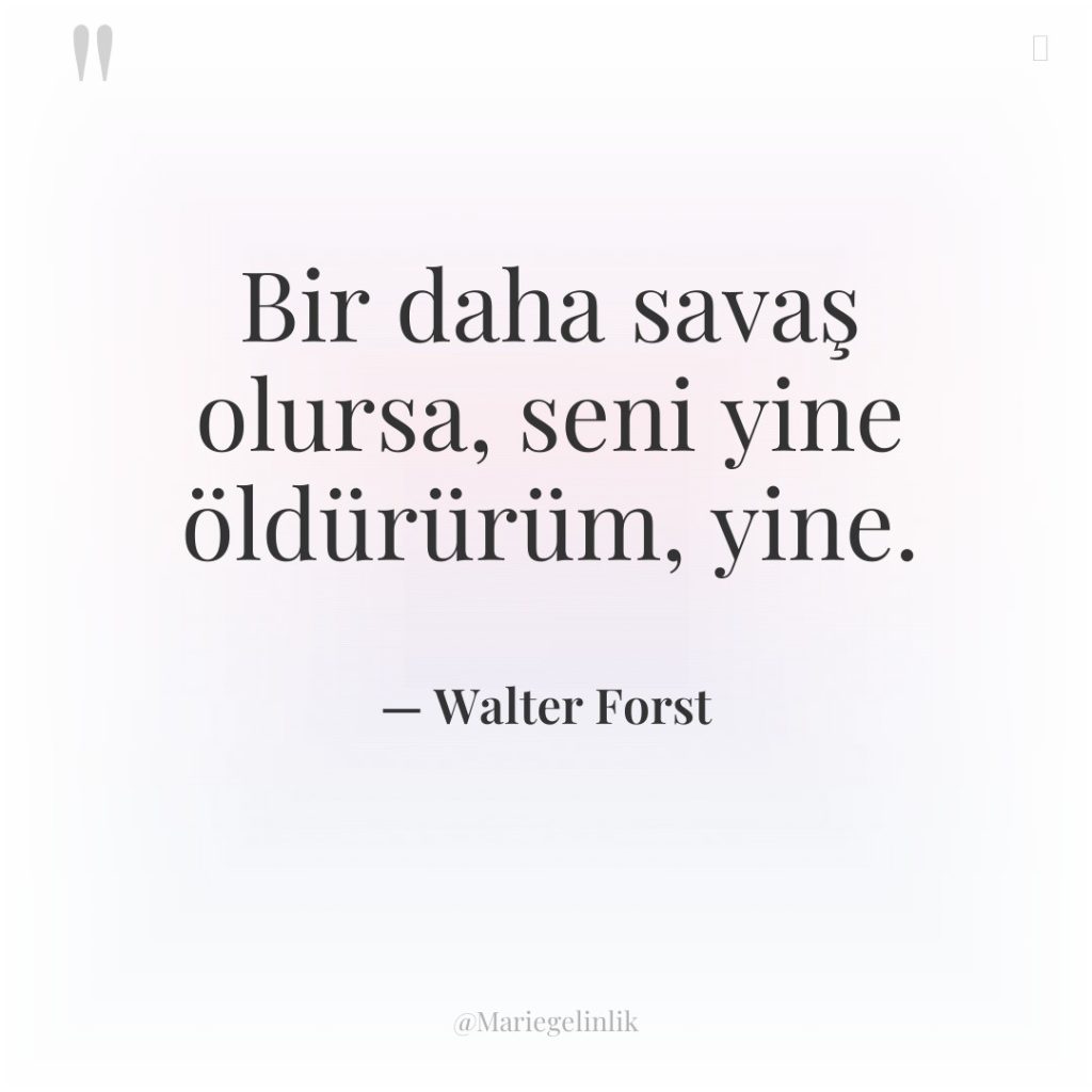 Bir daha savaş olursa, seni yine öldürürüm, yine.